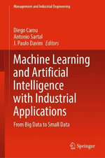 Machine Learning and Artificial Intelligence with Industrial Applications