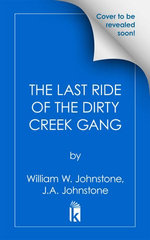 The Last Ride of the Dirty Creek Gang