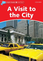 Dolphin Readers Level 2: A Visit to the City