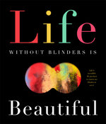Life Without Blinders ... Is Beautiful