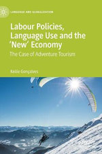 Labour Policies, Language Use and the 'New' Economy