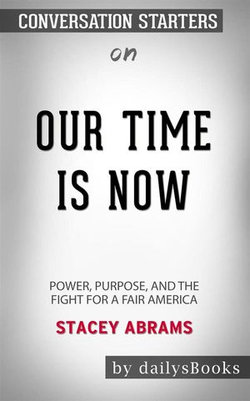 Our Time Is Now: Power, Purpose, and the Fight for a Fair America by Stacey Abrams: Conversation Starters