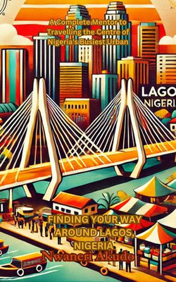 FINDING YOUR WAY AROUND LAGOS, NIGERIA