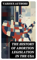 The History of Abortion Legislation in the USA