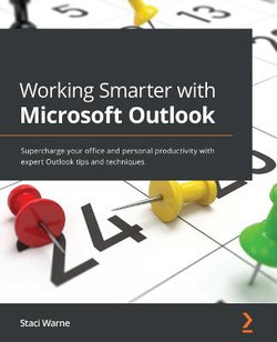 Working Smarter with Microsoft Outlook Working Smarter with Microsoft Outlook