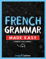 French Grammar Made Easy