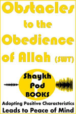 Obstacles to the Obedience of Allah (SWT)