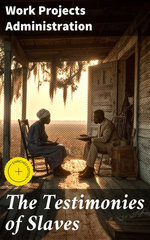 The Testimonies of Slaves