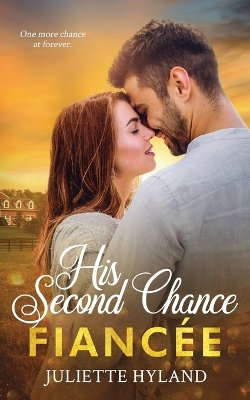 His Second Chance Fiancee His Second Chance Fiancee