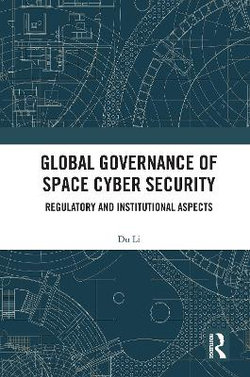 Global Governance of Space Cyber Security