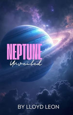 Neptune Unveiled