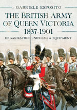 The British Army of Queen Victoria, 1837–1901