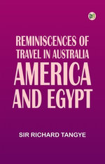 Reminiscences of Travel in Australia America and Egypt