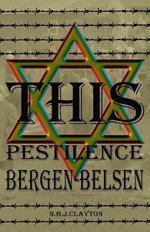This Pestilence, Bergen-Belsen