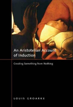 An Aristotelian Account of Induction: Volume 49