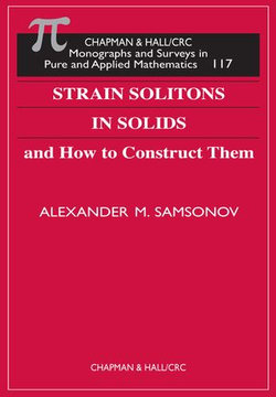 Strain Solitons in Solids and How to Construct Them Strain Solitons in Solids and How to Construct Them