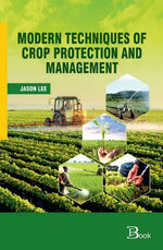 Modern Techniques of Crop Protection and Management Modern Techniques of Crop Protection and Management