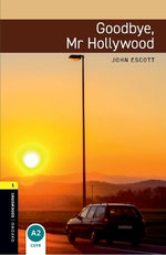 Oxford Bookworms Library: Level 1: Goodbye, Mr Hollywood