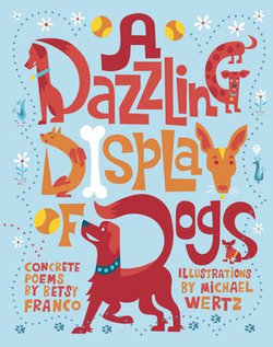 A Dazzling Display of Dogs A Dazzling Display of Dogs