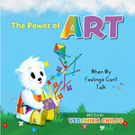 The Power of Art - When My Feelings Can't Talk