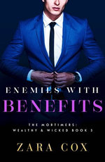 Enemies with Benefits: Filthy rich billionaires, fulfilling your every fantasy in this sizzling enemies to lovers romance