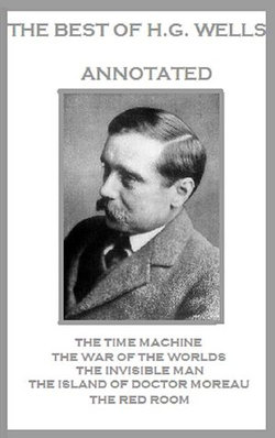 The Best of H.G. Wells (Annotated)