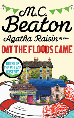 Agatha Raisin and the Day the Floods Came Agatha Raisin and the Day the Floods Came