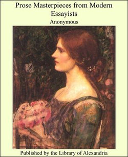 Prose Masterpieces from Modern Essayists Prose Masterpieces from Modern Essayists