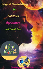 Usage of Nanotechnology in Satellites, Agriculture and Health Care