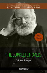 Victor Hugo: The Complete Novels