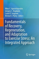 Fundamentals of Recovery, Regeneration, and Adaptation to Exercise Stress: An Integrated Approach