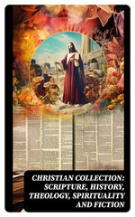 Christian Collection: Scripture, History, Theology, Spirituality and Fiction