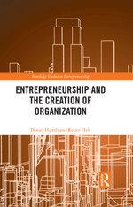 Entrepreneurship and the Creation of Organization