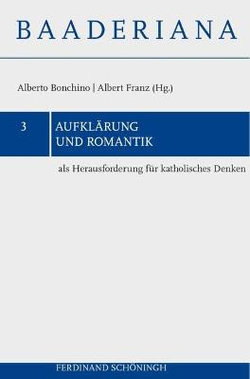 Aufklaerung Und Romantik ALS Herausforderung Fuer Katholisches Denken Aufklaerung Und Romantik ALS Herausforderung Fuer Katholisches Denken