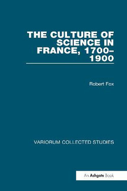 The Culture of Science in France, 1700-1900