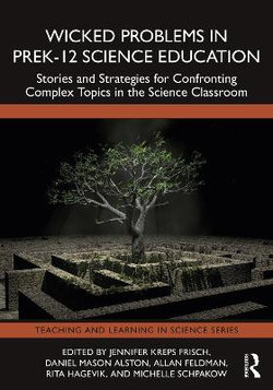 Wicked Problems in PreK-12 Science Education