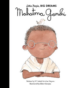 Little People, Big Dreams : Gandhi