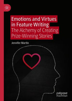 Emotions and Virtues in Feature Writing Emotions and Virtues in Feature Writing