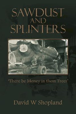 Sawdust and Splinters Sawdust and Splinters