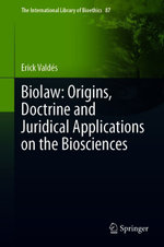 Biolaw: Origins, Doctrine and Juridical Applications on the Biosciences