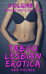 Taboo Lesbian Erotica - Volume 1