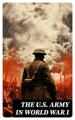 The U.S. Army in World War I The U.S. Army in World War I