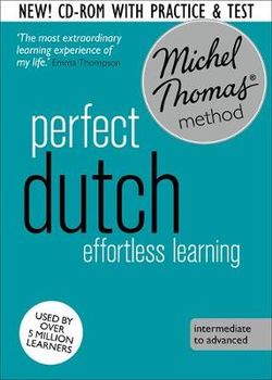 Perfect Dutch Intermediate Course: Learn Dutch with the Michel Thomas Method