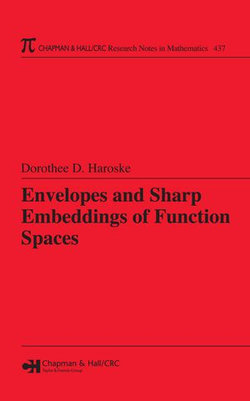 Envelopes and Sharp Embeddings of Function Spaces Envelopes and Sharp Embeddings of Function Spaces