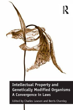Intellectual Property and Genetically Modified Organisms Intellectual Property and Genetically Modified Organisms