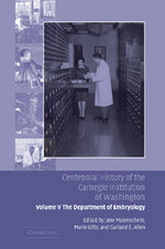Centennial History of the Carnegie Institution of Washington: Volume 5, The Department of Embryology