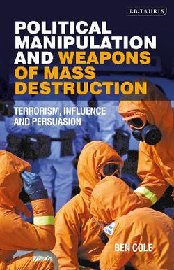 Political Manipulation and Weapons of Mass Destruction Political Manipulation and Weapons of Mass Destruction
