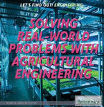 Solving Real World Problems with Agricultural Engineering