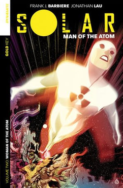Solar: Man Of The Atom Vol 2