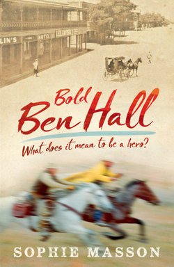 Our History: Bold Ben Hall Our History: Bold Ben Hall